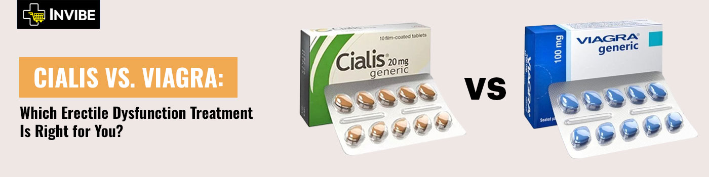 Cialis vs. Viagra: Which Erectile Dysfunction Treatment Is Right for You?
